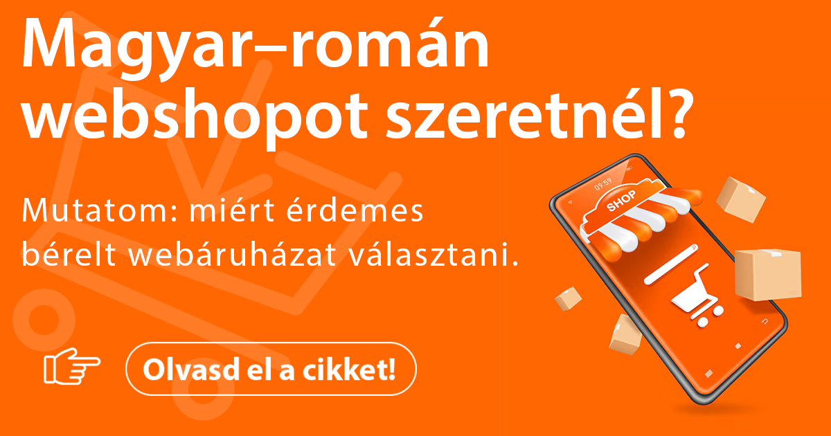 Bérelhető webshop: gyors, stabil megoldás magyar és román vállalkozóknak